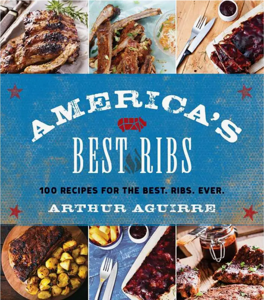 America's Best Ribs By Arthur Aguirre